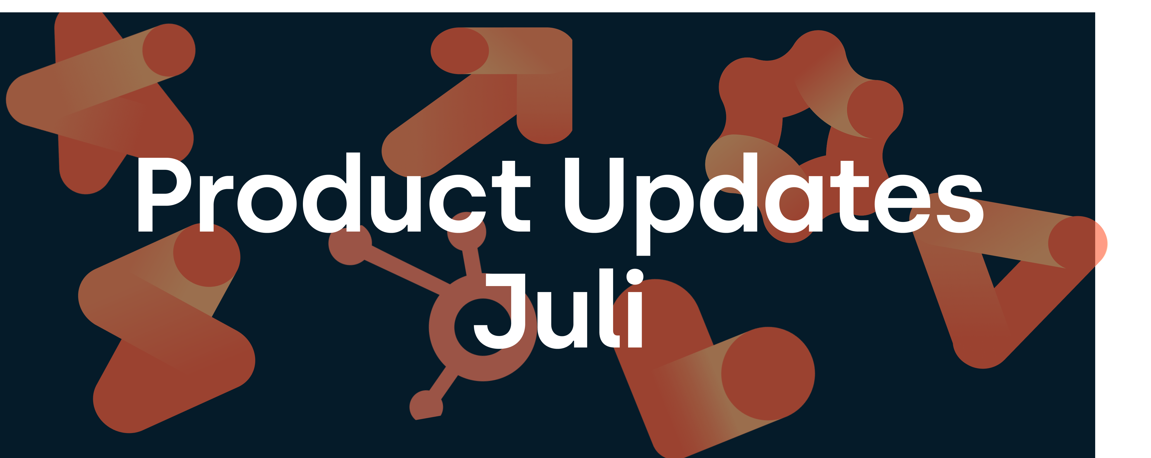 HubSpot Product Updates juli