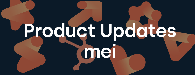 HubSpot Product Updates mei