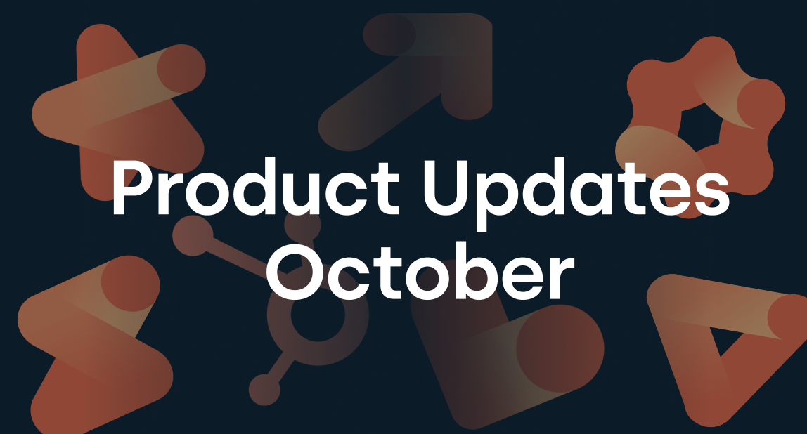 HubSpot Product Updates October