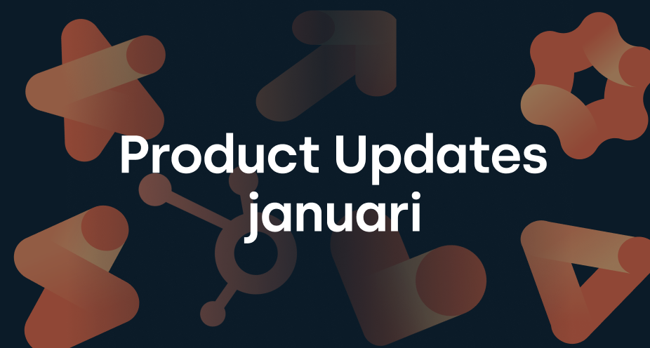 HubSpot Product Updates Januari 
